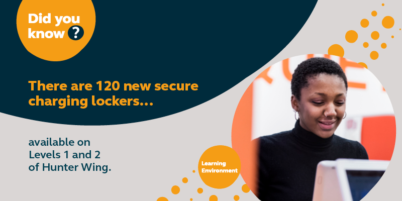 Did you know? There are 120 new secure charging lockers available on Levels 1 and 2 of Hunter Wing